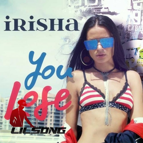 Irisha - You Lose